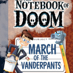March of the Vanderpants: A Branches Book (the Notebook of Doom #12)