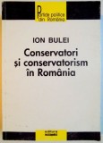 CONSERVATORI SI CONSERVATORISM IN ROMANIA de ION BULEI , 2000