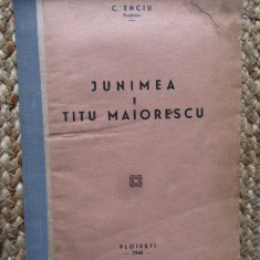 CONSTANTIN ENCIU - JUNIMEA * TITU MAIORESCU , PLOIESTI , 1946