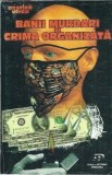 Bani murdari si crima organizata - Costica Voicu