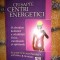 Cei sapte centri energetici - Elizabeth Clare Prohpet ( Predare personala Bucuresti.Nu trimit prin curierat.
