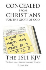 Concealed from Christians for the Glory of God: The 1611 KJV the King James Bible Authorized Version foto