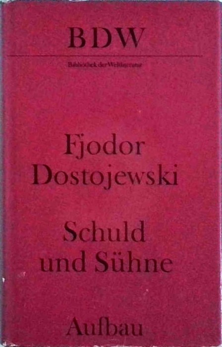 Fjodor Dostojewski - Schuld und Suhne