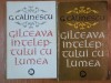 GALCEAVA INTELEPTULUI CU LUMEA de G. CALINESCU VOL.I-II 1973