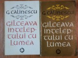 GALCEAVA INTELEPTULUI CU LUMEA de G. CALINESCU VOL.I-II 1973