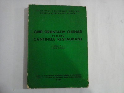 GHID ORIENTATIV CULINAR PENTRU CANTINELE RESTAURANT - MINISTERUL COMERTULUI INTERIOR DIRECTIA ALIMENTATIEI PUBLICE foto