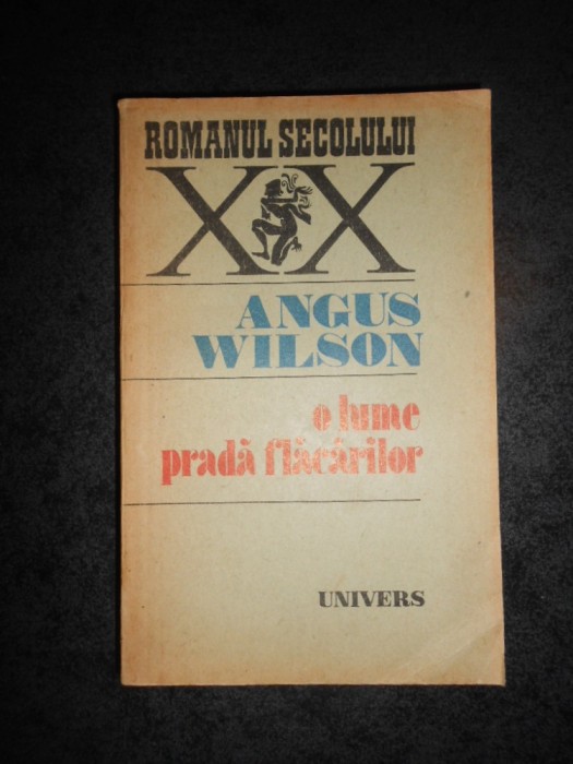 ANGUS WILSON - O LUME PRADA FLACARILOR