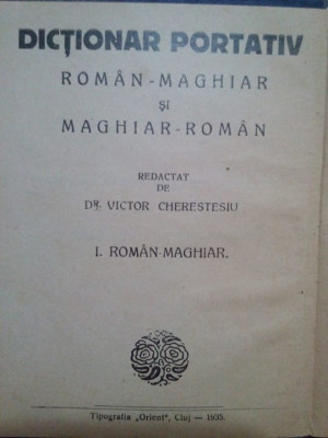 Victor Cherestesiu - Dictionar portativ roman-maghiar si maghiar-roman (1935) foto