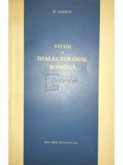 B. Cazacu - Studii de dialectologie romana (Editia: 1966) foto