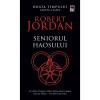 Roata Timpului, Vol. 6: Seniorul Haosului - Robert Jordan, Rao, Fantasy, Romana, Brosata, 1176 pagini, 2012