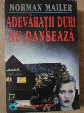 ADEVARATII DURI NU DANSEAZA-NORMAN MAILER-221167 foto