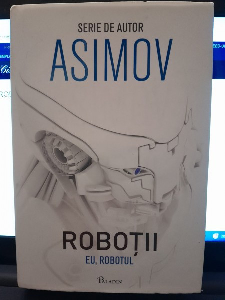 Robotii. Eu, robotul - Asimov