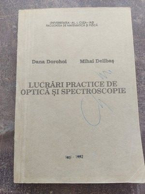 Lucrari practice de optica si spectroscopie- Dana Dorohoi, Mihai Delibas foto