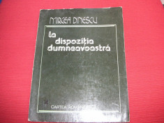 Mircea Dinescu - La dispozitia dumneavoastra (dedicatie, autograf) foto