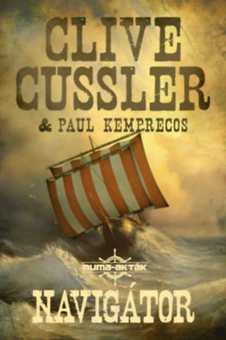 Navig&aacute;tor - Numa-akt&aacute;k 7. - Clive Cussler