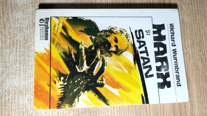 Richard Wurmbrand - Marx si Satan (Editura Stephanus, 1994)