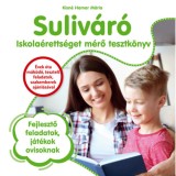 Suliv&aacute;r&oacute; - Iskola&eacute;retts&eacute;get m&eacute;rő tesztk&ouml;nyv - Fejlesztő feladatok, j&aacute;t&eacute;kok ovisoknak - Kisn&eacute; Hamar M&aacute;ria