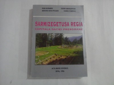 SARMIZEGETUSA REGIA - CAPITALA DACIEI PREROMANE - IOAN GLODARIU, EUGEN IAROSLAVSCHI foto