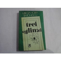 TREI OGLINZI - Mircea Horia SIMIONESCU
