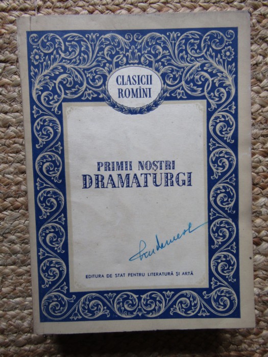 Al. Niculescu (ed.) - Primii nostri dramaturgi (Editia: 1956)