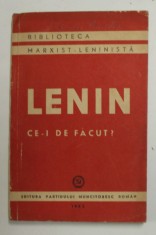 CE- I DE FACUT ? PROBLEME ACUTE ALE MISCARII NOASTRE de V.I. LENIN , 1952 foto
