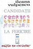 Candidații la fericire - Ileana Vulpescu - Editura Tempus
