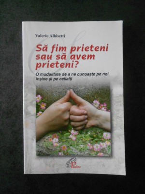 VALERIO ALBISETTI - SA FIM PRIETENI SAU SA AVEM PRIETENI ? foto