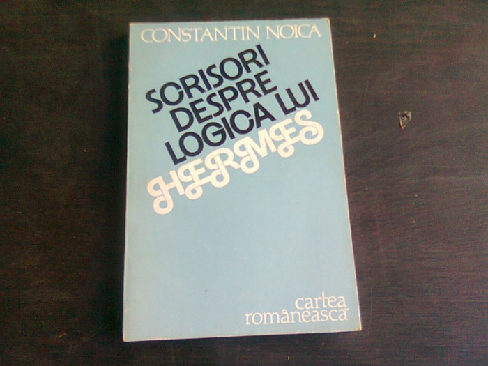 SCRISORI DESPRE LOGICA LUI HERMES , Constantin Noica , 1986