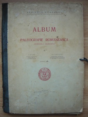 BIANU / CARTOJAN - ALBUM DE PALEOGRAFIE ROMANEASCA (scrierea chirilica) - 1929 foto