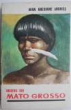 Indienii din Mato Grosso - Mihai Gheorghe Andries - Carte Istorie