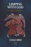 Limping with God: Jacob &amp; the Old Testament Guide to Messy Discipleship
