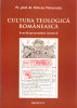 AS - PR. PROF. DR. MIRCEA PACURARIU - CULURA TEOLOGICA ROMANEASCA