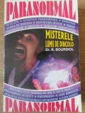 Carte MISTERELE LUMII DE DINCOLO de R. BOURDIOL, Esoterism, 1997, Eseu, Necartonata, 254 pagini