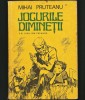 Jocurile Dimineții - Mihai Pruteanu - Editura Ion Creangă - Carte Copii, Povesti