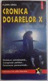 CRONICA DOSARELOR X de FLORIN IORGA , 1997 , PREZINTA URME DE UZURA