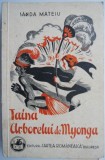 Taina Arborelui de Myonga &ndash; Sanda Mateiu - Carte Veche, Bibliofilie