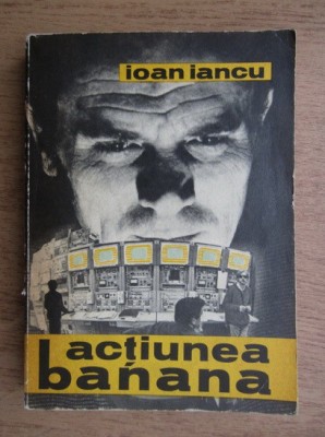 Ioan Iancu - Actiunea banana foto