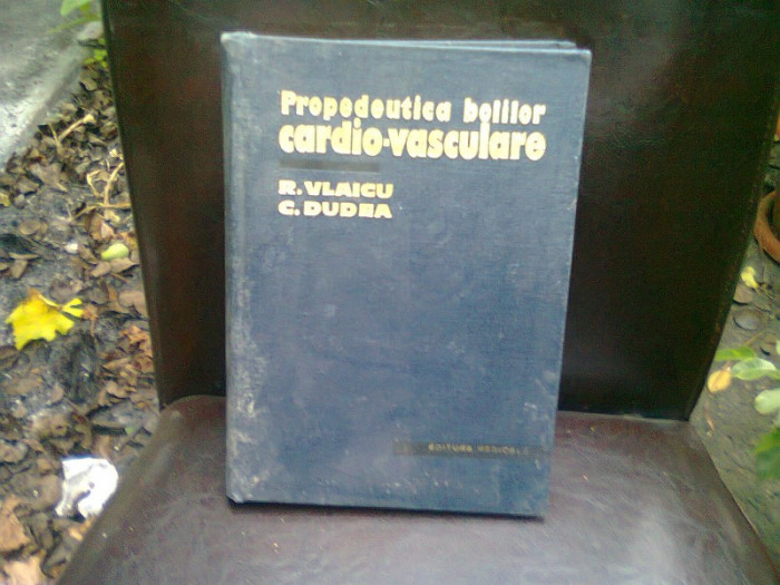 PROPEDEUTICA BOLILOR CARDIO VASCULARE - R. VLAICU