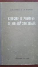 Culegere de probleme de algebra superioara-D. K.Faddeev,I. S.Sominskii foto