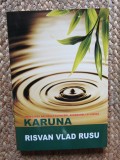 KARUNA, VINDECAREA NATURALA CU INGERI, ARHANGHELI SI LUMINA-RISVAN VLAD RUSU
