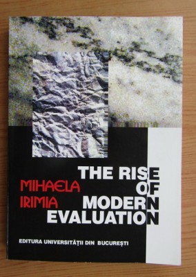 The rise of modern evaluation / Mihaela Irimia foto