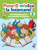 Pune-ti mintea la incercare! 2. Activitati distractive care dezvolta inteligenta - Colectiv Susaeta