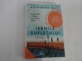 IERNILE SUFLETULUI - KATHERINE MAY