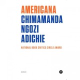 AMERICANA - CHIMAMANDA NGOZI ADICHIE (TRADUCERE DE RADU SOROP)