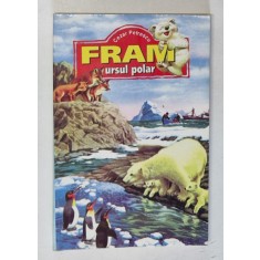 FRAM URSUL POLAR de CEZAR PETRESCU , ILUSTRATII de A. MIHAILESCU