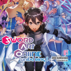 Sword Art Online 21 (Light Novel): Unital Ring I