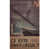 Cecil Folescu - Ce este universul? (Editia: 1988)