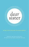 Dear Sister: Letters from Survivors of Sexual Violence