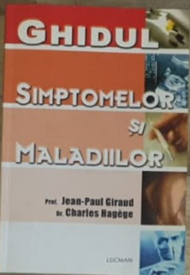 Jean Paul Giraud , Charles Hagege - Ghidul Simptomelor si Maladiilor foto