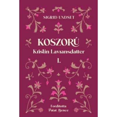 Koszor&amp;uacute; - Kristin Lavransdatter I. - Sigrid Undset foto